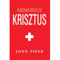 John Piper: Koronavírus és Krisztus